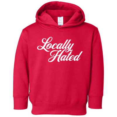 Locally Hated Toddler Hoodie
