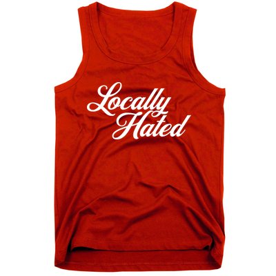 Locally Hated Tank Top