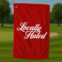 Locally Hated Golf Towel