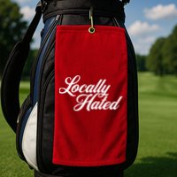 Locally Hated Golf Towel