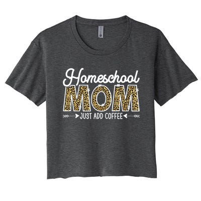 Leopard Homeschool Mom Mama Coffee Mothers Day Gift Women's Crop Top Tee