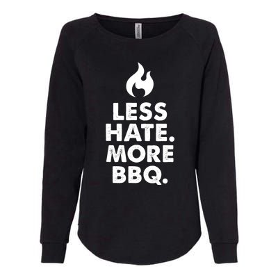 Less Hate More Bbq Smoke Meat Flame Quote Home Cook Dad Gift Womens California Wash Sweatshirt