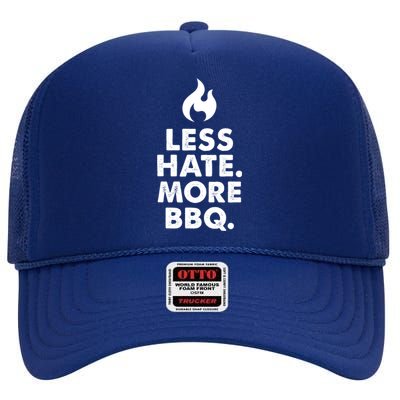 Less Hate More Bbq Smoke Meat Flame Quote Home Cook Dad Gift High Crown Mesh Back Trucker Hat