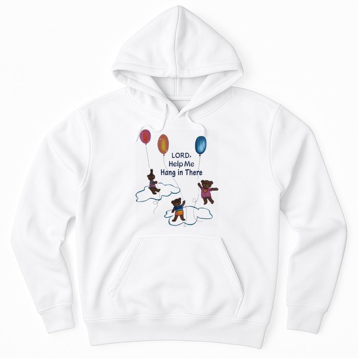 Lord Help Me Hang In There Funny Meme Hoodie