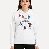 Lord Help Me Hang In There Funny Meme Hoodie
