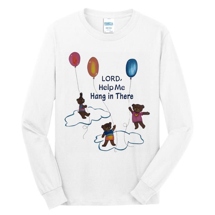 Lord Help Me Hang In There Funny Meme Tall Long Sleeve T-Shirt