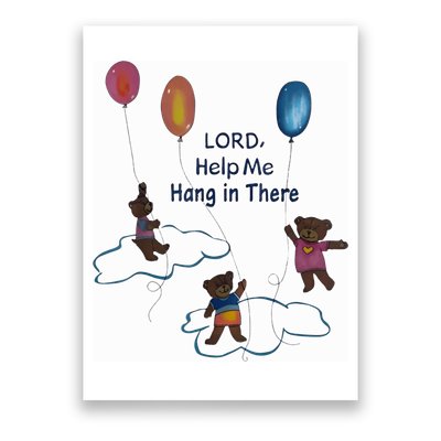 Lord Help Me Hang In There Funny Meme Poster