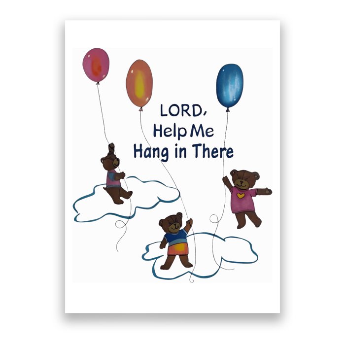 Lord Help Me Hang In There Funny Meme Poster