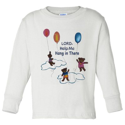 Lord Help Me Hang In There Funny Meme Toddler Long Sleeve Shirt