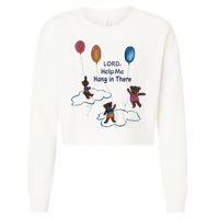 Lord Help Me Hang In There Funny Meme Cropped Pullover Crew