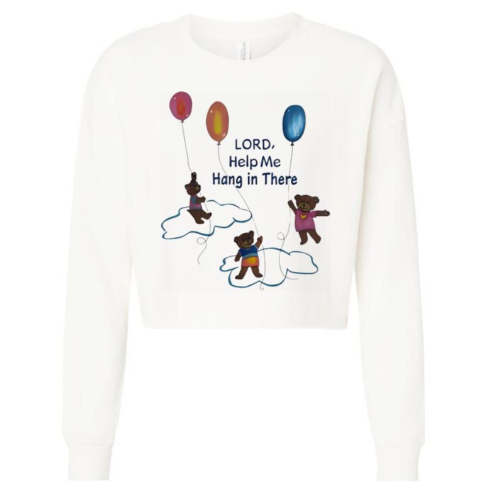 Lord Help Me Hang In There Funny Meme Cropped Pullover Crew