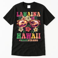 Lahaina Hawaii #Maui Strong Tall T-Shirt
