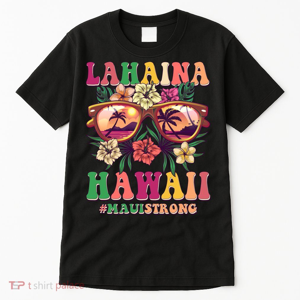 Lahaina Hawaii #Maui Strong Tall T-Shirt