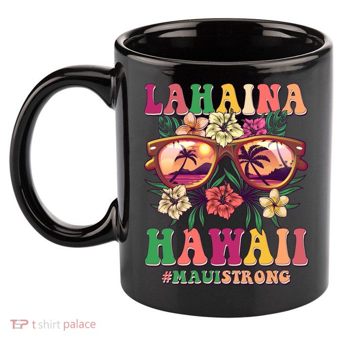 Lahaina Hawaii #Maui Strong 11oz C Handle Ceramic Mug