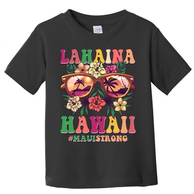 Lahaina Hawaii #Maui Strong Toddler T-Shirt