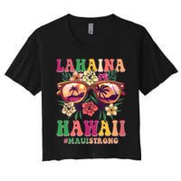 Lahaina Hawaii #Maui Strong Women's Crop Top Tee