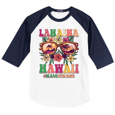 Lahaina Hawaii #Maui Strong Baseball Sleeve Shirt