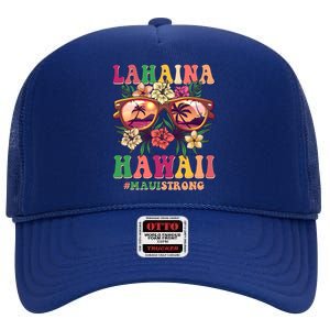 Lahaina Hawaii #Maui Strong High Crown Mesh Back Trucker Hat