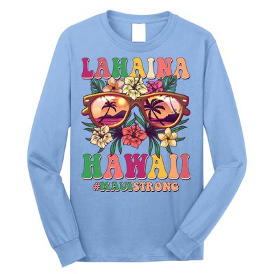 Lahaina Hawaii #Maui Strong Long Sleeve Shirt