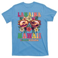 Lahaina Hawaii #Maui Strong T-Shirt