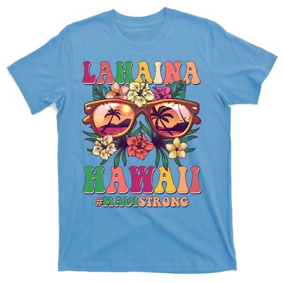 Lahaina Hawaii #Maui Strong T-Shirt