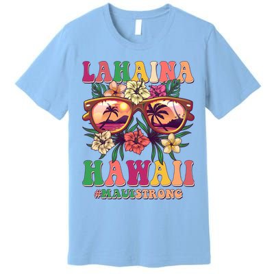 Lahaina Hawaii #Maui Strong Premium T-Shirt