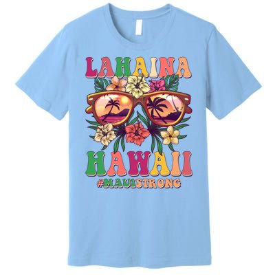 Lahaina Hawaii #Maui Strong Premium T-Shirt