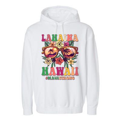 Lahaina Hawaii #Maui Strong Garment-Dyed Fleece Hoodie