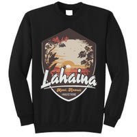 Lahaina Hawaii Maui Strong Support Tall Sweatshirt