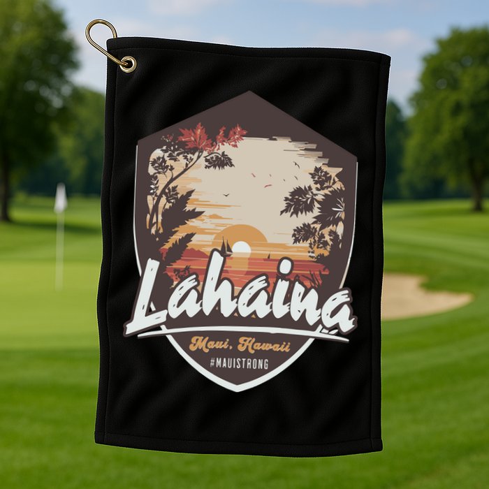 Lahaina Hawaii Maui Strong Support Golf Towel