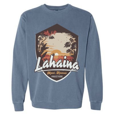 Lahaina Hawaii Maui Strong Support Garment-Dyed Sweatshirt