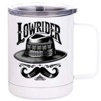 Lowrider Hat Moustache Chicano Cholo Latino Low Rider 12 oz Stainless Steel Tumbler Cup