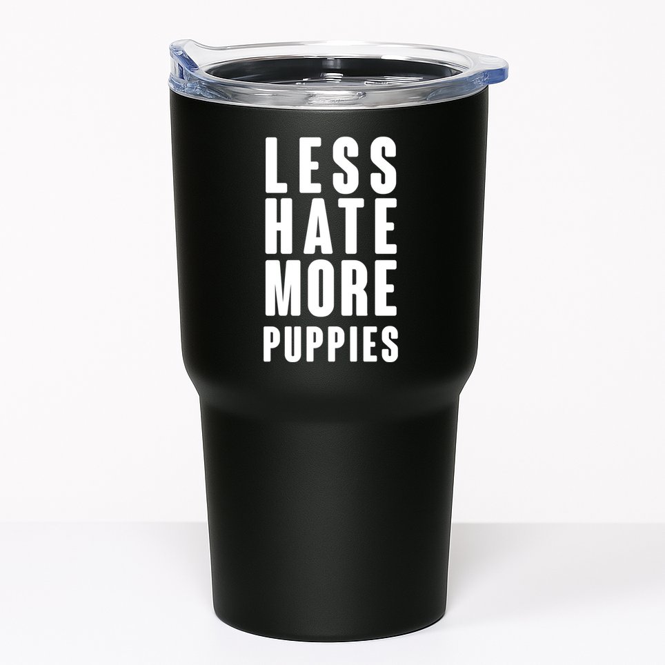 Less Hate More Puppies Tumbler