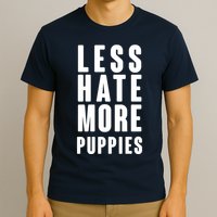 Less Hate More Puppies T-Shirt