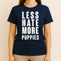 Less Hate More Puppies T-Shirt