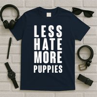 Less Hate More Puppies T-Shirt
