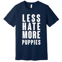 Less Hate More Puppies Premium T-Shirt