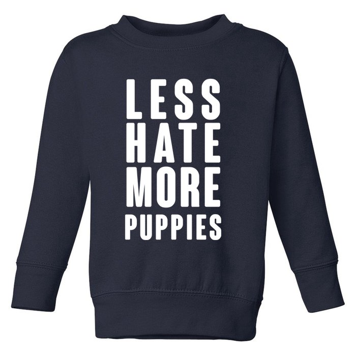 Less Hate More Puppies Toddler Sweatshirt