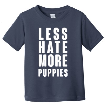 Less Hate More Puppies Toddler T-Shirt
