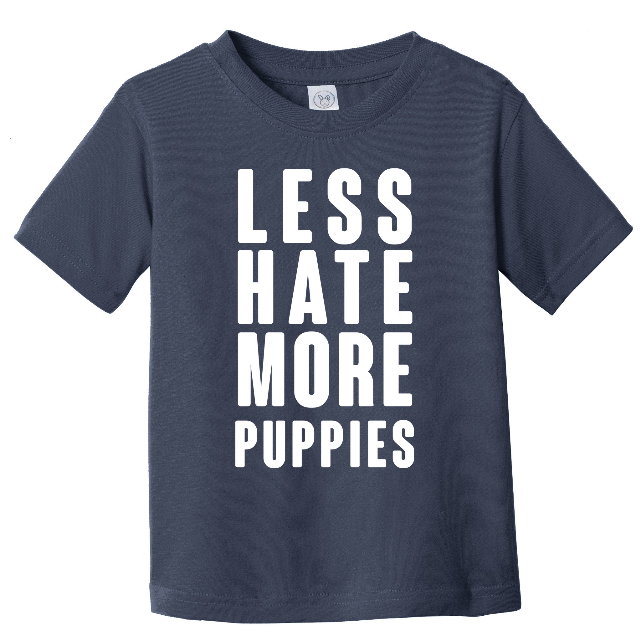 Less Hate More Puppies Toddler T-Shirt