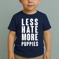 Less Hate More Puppies Toddler T-Shirt