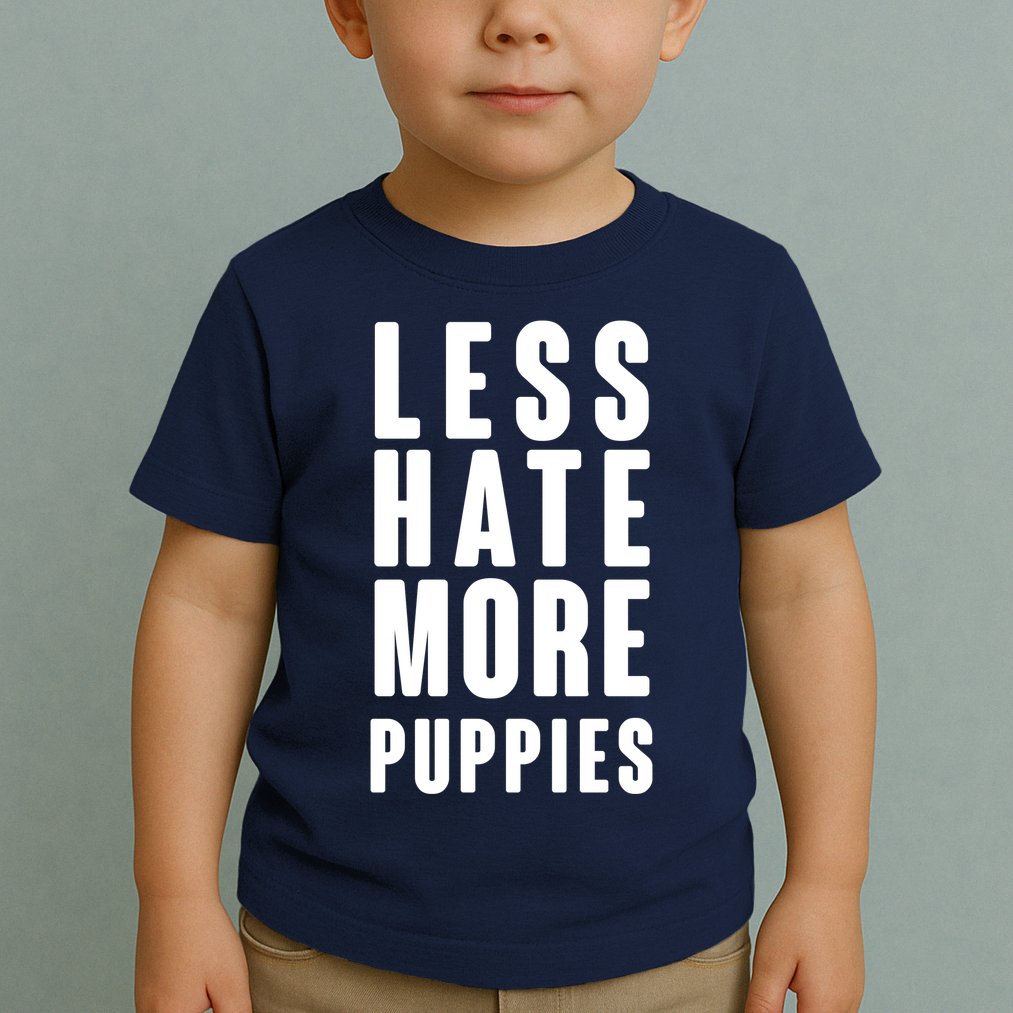 Less Hate More Puppies Toddler T-Shirt