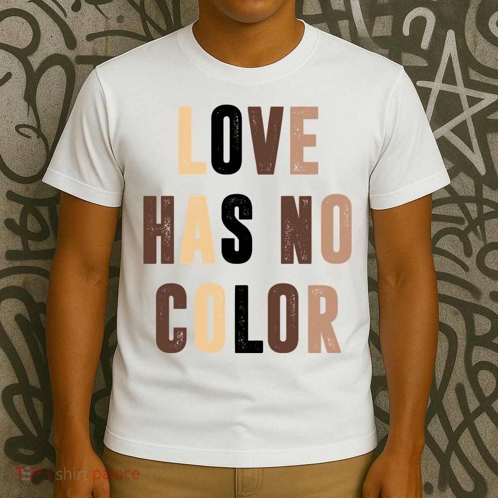 Love Has No Color Black History T-Shirt