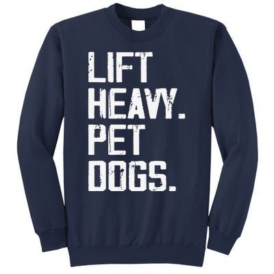 Lift Heavy Pet Dogs Funny Gym Workout Joke For Weight Lifter Sweatshirt