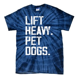 Lift Heavy Pet Dogs Funny Gym Workout Joke For Weight Lifter Tie-Dye T-Shirt