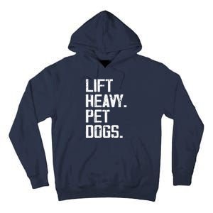 Lift Heavy Pet Dogs Funny Gym Workout Joke For Weight Lifter Tall Hoodie