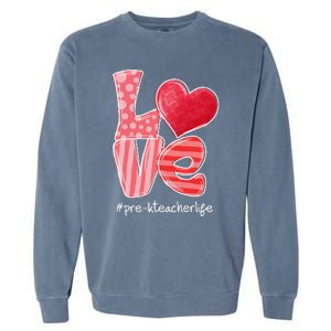 LOVE Heart PreK Teacher Life Valentine's Day Gifts Garment-Dyed Sweatshirt