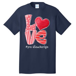 LOVE Heart PreK Teacher Life Valentine's Day Gifts Tall T-Shirt