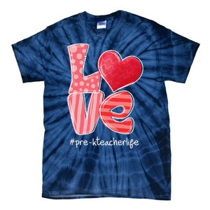 LOVE Heart PreK Teacher Life Valentine's Day Gifts Tie-Dye T-Shirt