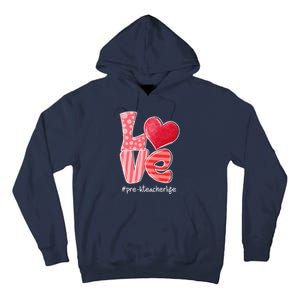 LOVE Heart PreK Teacher Life Valentine's Day Gifts Tall Hoodie